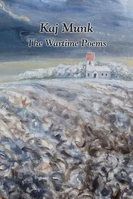 Kaj Munk - Wiersze wojenne - Kaj Munk- The Wartime Poems