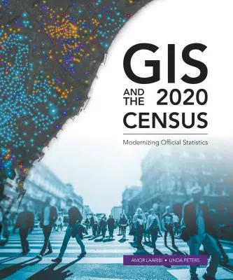 GIS i spis powszechny 2020: Modernizacja oficjalnych statystyk - GIS and the 2020 Census: Modernizing Official Statistics