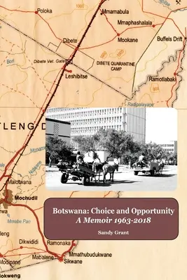 Botswana: Wybór i możliwości: Pamiętnik z lat 1963-2018 - Botswana: Choice and Opportunity: A Memoir 1963 to 2018