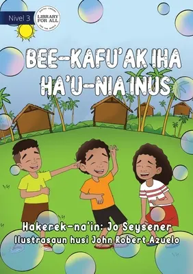 Bąbelki na moim nosie - Bee-kafu'ak Iha Ha'u-Nia Inus - Bubbles On My Nose - Bee-kafu'ak Iha Ha'u-Nia Inus