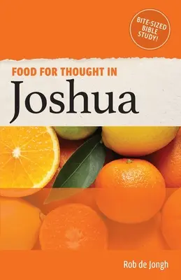 Pokarm dla myśli w Księdze Jozuego: Studium biblijne Starego Testamentu w pigułce - Food for Thought in Joshua: Bite-sized Bible Study in the Old Testament