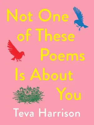 Żaden z tych wierszy nie jest o tobie - Not One of These Poems Is about You