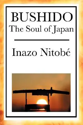 Bushido: Dusza Japonii - Bushido: The Soul of Japan