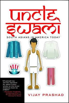 Wujek Swami: Południowi Azjaci w dzisiejszej Ameryce - Uncle Swami: South Asians in America Today