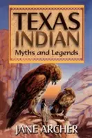 Mity i legendy Indian z Teksasu - Texas Indian Myths and Legends