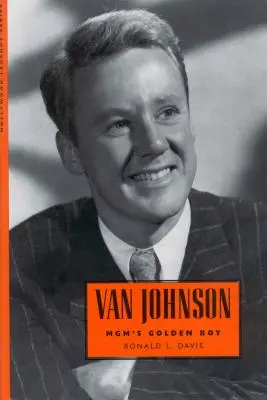 Van Johnson: Złoty chłopiec MGM - Van Johnson: MGM's Golden Boy