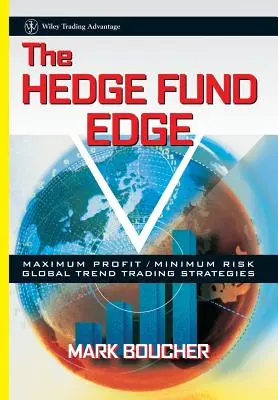 The Hedge Fund Edge: Maksymalny zysk / minimalne ryzyko - globalne strategie handlu trendami - The Hedge Fund Edge: Maximum Profit/Minimum Risk Global Trend Trading Strategies