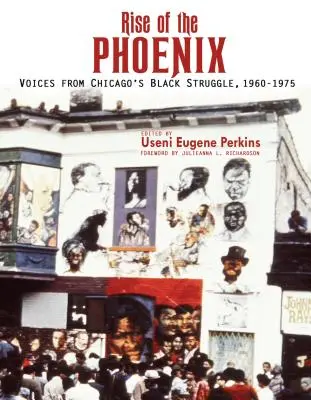 Powstanie Feniksa: Głosy z chicagowskiej czarnej walki 1960-1975 - Rise of the Phoenix: Voices from Chicago's Black Struggle 1960-1975