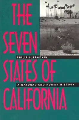 Siedem stanów Kalifornii: Historia naturalna i ludzka - The Seven States of California: A Natural and Human History