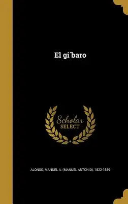 El gíbaro (Alonso Manuel a. (Manuel Antonio) 1822) - El gíbaro (Alonso Manuel a. (Manuel Antonio) 1822)