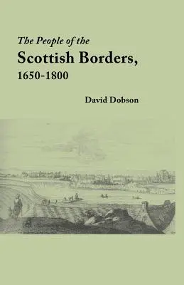 Mieszkańcy szkockiego pogranicza, 1650-1800 - The People of the Scottish Borders, 1650-1800