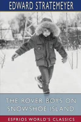 The Rover Boys on Snowshoe Island (Klasyka Esprios) - The Rover Boys on Snowshoe Island (Esprios Classics)