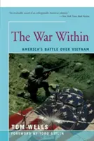 Wewnętrzna wojna: Amerykańska bitwa o Wietnam - The War Within: America's Battle Over Vietnam