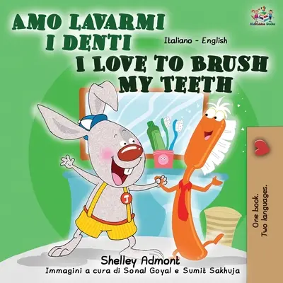 Amo lavarmi i denti I Love to Brush My Teeth: Dwujęzyczna książka włosko-angielska - Amo lavarmi i denti I Love to Brush My Teeth: Italian English Bilingual Book