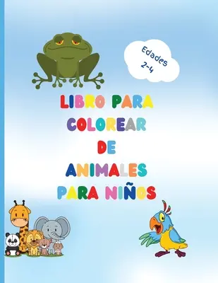 Libro para colorear de animales para nios: Imponująca książka z łatwymi do pokolorowania zwierzętami dla małych dzieci - Bosques de animales para prees - Libro para colorear de animales para nios: Impresionante libro con animales fciles de colorear para su nio pequeo - Bosques de animales para prees