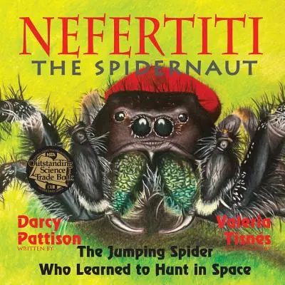 Nefertiti, pajęczyca: Skaczący pająk, który nauczył się polować w kosmosie - Nefertiti, the Spidernaut: The Jumping Spider Who Learned to Hunt in Space