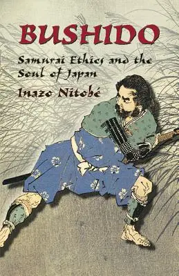 Bushido: Etyka samurajów i dusza Japonii - Bushido: Samurai Ethics and the Soul of Japan