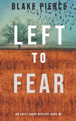 Left to Fear (Tajemnica Adele Sharp - księga dziesiąta) - Left to Fear (An Adele Sharp Mystery-Book Ten)