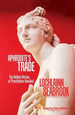 Handel Afrodyty: Ukryta historia prostytucji ujawniona - Aphrodite's Trade: The Hidden History of Prostitution Unveiled