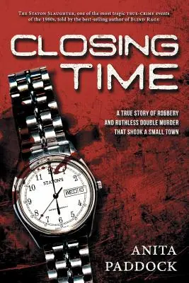 Czas zamykania: Prawdziwa historia rabunku i podwójnego morderstwa - Closing Time: A True Story of Robbery and Double Murder