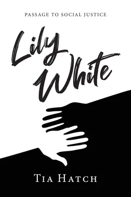 Lily White: Przejście do sprawiedliwości społecznej - Lily White: Passage to Social Justice
