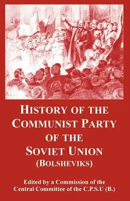 Historia Komunistycznej Partii Związku Radzieckiego: (Bolszewicy) - History of the Communist Party of the Soviet Union: (Bolsheviks)