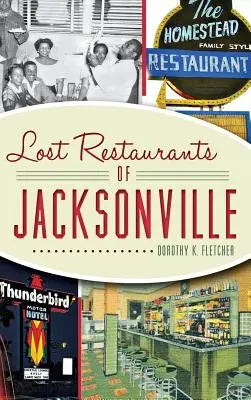 Zaginione restauracje Jacksonville - Lost Restaurants of Jacksonville