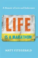 Życie to maraton: Pamiętnik miłości i wytrwałości - Life Is a Marathon: A Memoir of Love and Endurance