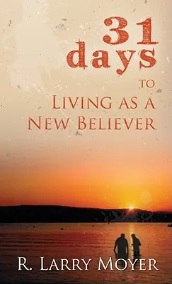 31 dni życia jako nowy wierzący - 31 Days to Living as a New Believer