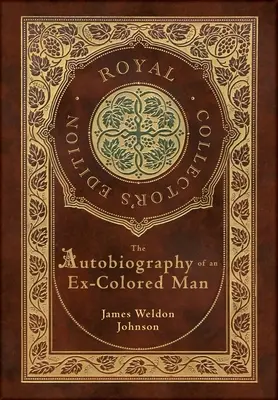 The Autobiography of an Ex-Colored Man (Royal Collector's Edition) (Laminowana twarda oprawa z kurtką) - The Autobiography of an Ex-Colored Man (Royal Collector's Edition) (Case Laminate Hardcover with Jacket)