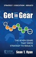 Get in Gear: Siedem biegów, które napędzają strategię do wyników - Get in Gear: The Seven Gears that Drive Strategy to Results