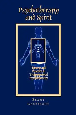 Psychoterapia i duch: Teoria i praktyka w psychoterapii transpersonalnej - Psychotherapy and Spirit: Theory and Practice in Transpersonal Psychotherapy
