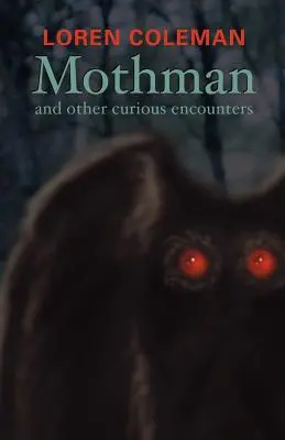 Mothman i inne ciekawe spotkania - Mothman and Other Curious Encounters