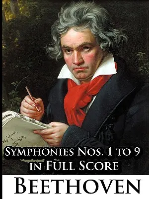 Ludwig Van Beethoven - Symfonie nr 1 do 9 w partyturze pełnej - Ludwig Van Beethoven - Symphonies Nos. 1 to 9 in Full Score