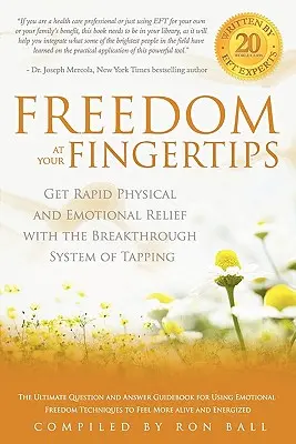 Wolność na wyciągnięcie ręki: Uzyskaj szybką ulgę fizyczną i emocjonalną dzięki przełomowemu systemowi tappingu - Freedom at Your Fingertips: Get Rapid Physical and Emotional Relief with the Breakthrough System of Tapping