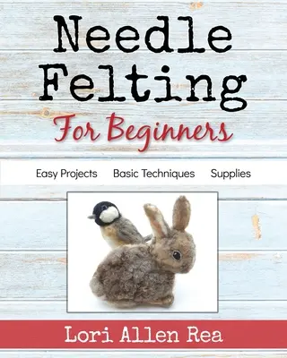 Filcowanie igłą dla początkujących - Needle Felting for Beginners