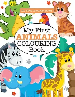 Moja pierwsza kolorowanka ze zwierzętami (Szalone kolorowanie dla dzieci) - My First ANIMALS Colouring Book ( Crazy Colouring For Kids)