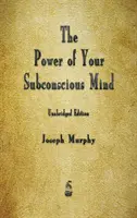 Moc twojego podświadomego umysłu - The Power of Your Subconscious Mind