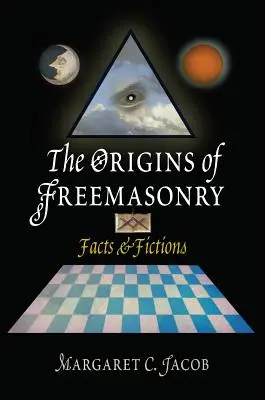 Początki masonerii: Fakty i fikcje - The Origins of Freemasonry: Facts & Fictions