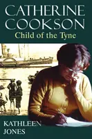 Catherine Cookson: Dziecko Tyne - Catherine Cookson: Child of the Tyne