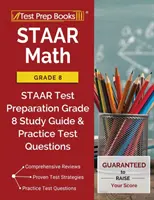 STAAR Math Grade 8: Przygotowanie do testu STAAR Grade 8 Przewodnik do nauki i praktyczne pytania testowe - STAAR Math Grade 8: STAAR Test Preparation Grade 8 Study Guide & Practice Test Questions