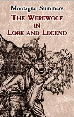 Wilkołak w legendach i podaniach - The Werewolf in Lore and Legend