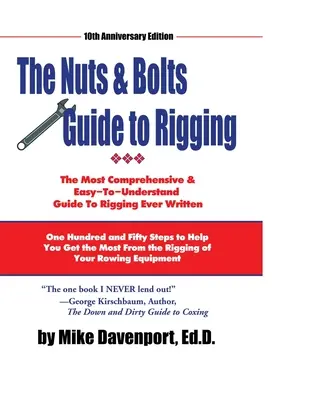 Nuts and Bolts Guide To Rigging: Sto pięćdziesiąt kroków, które pomogą ci w pełni wykorzystać możliwości sprzętu wioślarskiego - Nuts and Bolts Guide To Rigging: One Hundred and Fifty Steps to Help You Get the Most From the Rigging of Your Rowing Equipment