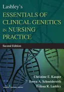 Lashley's Essentials of Clinical Genetics in Nursing Practice (Podstawy genetyki klinicznej w praktyce pielęgniarskiej) - Lashley's Essentials of Clinical Genetics in Nursing Practice