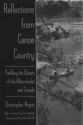 Refleksje z kraju kajaków: Wiosłowanie po wodach Adirondacks i Kanady - Reflections from Canoe Country: Paddling the Waters of the Adirondacks and Canada