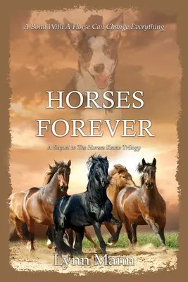 Horses Forever: Kontynuacja trylogii „Konie wiedzą - Horses Forever: A Sequel to The Horses Know Trilogy