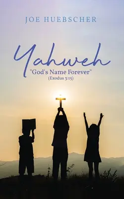 Jahwe: Imię Boga na wieki (Wj 3:15) - Yahweh: God's Name Forever (Exodus 3:15)