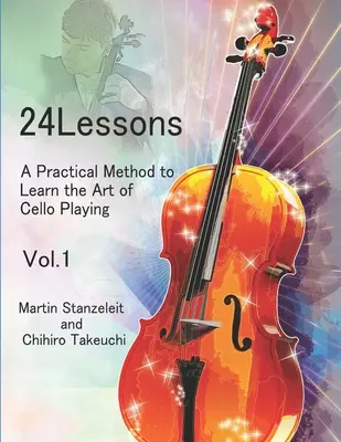 24 lekcje Praktyczna metoda nauki gry na wiolonczeli Vol.1 - 24 lessons A Practical Method to Learn the Art of Cello Playing Vol.1