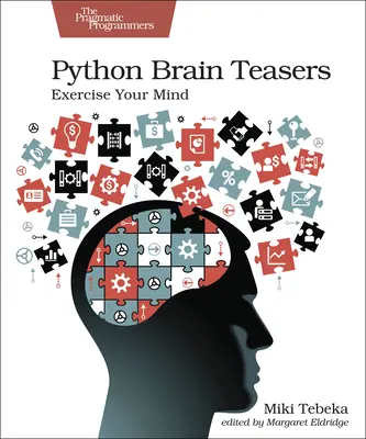 Python Brain Teasers: Ćwicz swój umysł - Python Brain Teasers: Exercise Your Mind