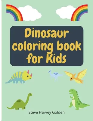 Kolorowanka Dinozaury dla dzieci: Kolorowanka z dinozaurami dla przedszkolaków Śliczna kolorowanka z dinozaurami dla dzieci - Dinosaurs Coloring book for Kids: Dinosaurs Coloring Book for Preschoolers Cute Dinosaur Coloring Book for Kids